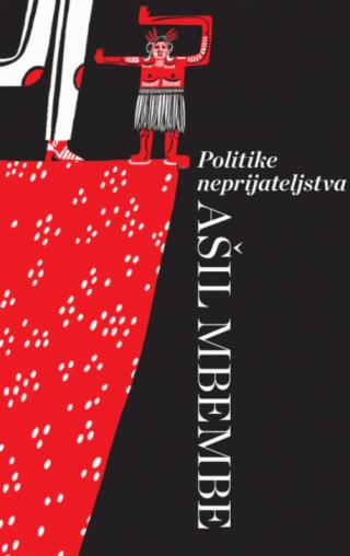 politike neprijateljstva ašil mbembe 