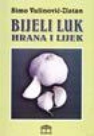 bijeli luk hrana i lijek simo vulinović zlatan 