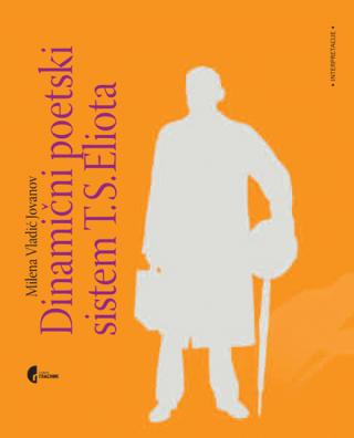 dinamični poetski sistem t s eliota milena vladić jovanov 