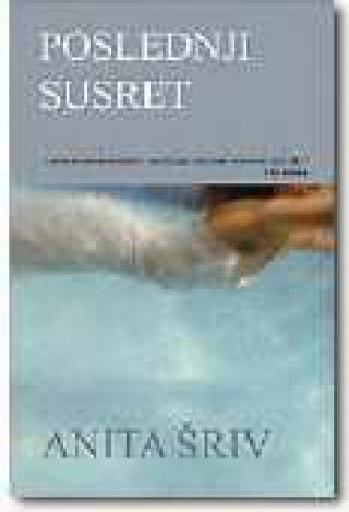poslednji susret anita šriv 