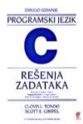 programski jezik c rešenja zadataka clovis l tondo scott e gimpel 