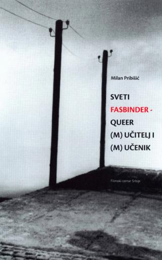 sveti fasbinder queer (m)učitelj i (m)učenik milan pribišić 