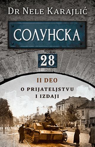 solunska 28 ii deo o prijateljstvu i izdaji nele karajlić 
