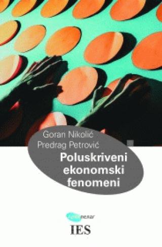 poluskriveni ekonomski fenomeni goran nikolić 