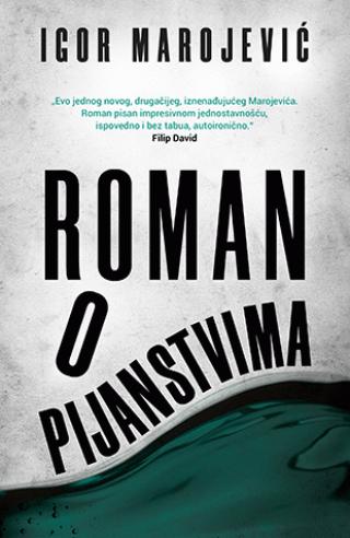 roman o pijanstvima igor marojević 
