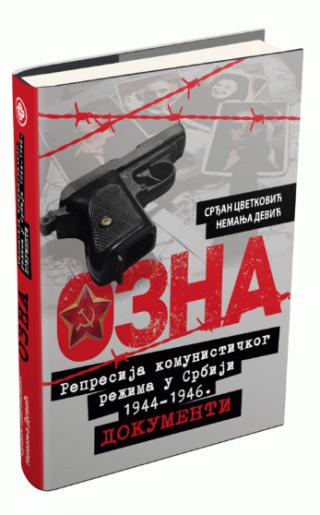 ozna represija komunističkog režima u srbiji 1944 1946 nemanja dević srđan cvetković 