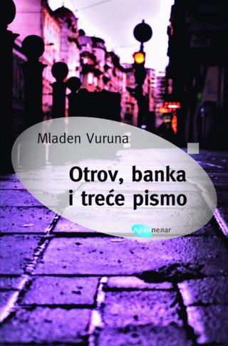 otrov, banka i treće pismo mladen vuruna 