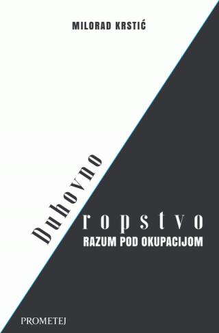duhovno ropstvo milorad krstić 