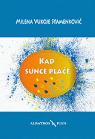 kad sunce plače milena vukoje stamenković 
