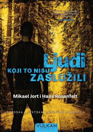 ljudi koji to nisu zaslužili hans rosenfelt mikael jort 