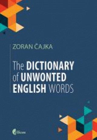 the dictionary of unwonted english words zoran čajka 
