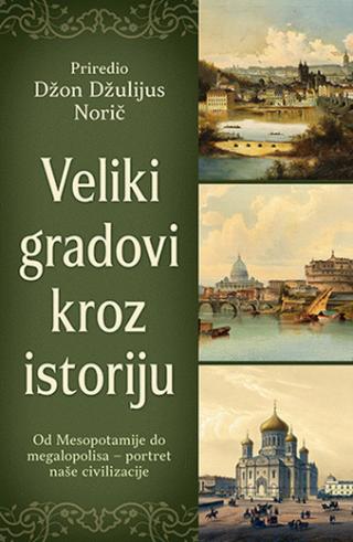 veliki gradovi kroz istoriju džon džulijus norič 
