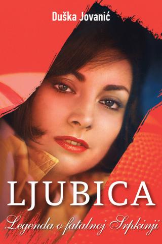 ljubica legenda o fatalnoj srpkinji duška jovanić 