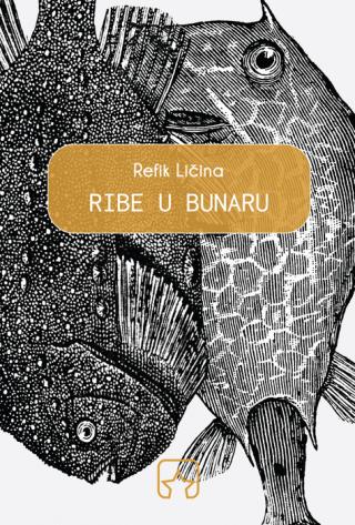 ribe u bunaru refik ličina 