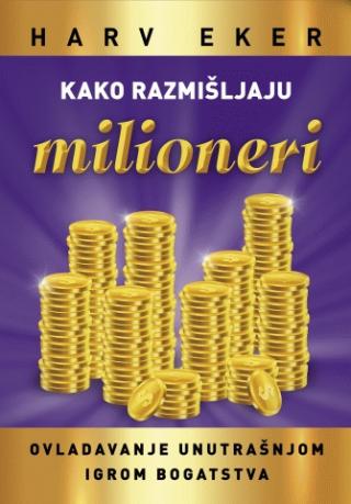 kako razmišljaju milioneri t harv eker 