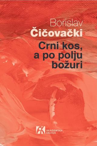 crni kos, a po polju božuri borislav čičovački 