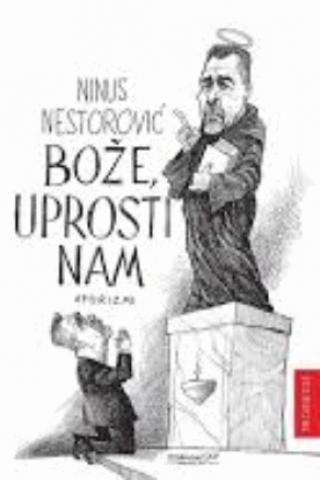 bože, uprosti nam ninus nestorović 