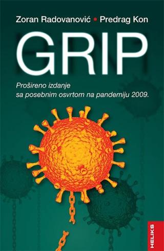 grip prošireno izdanje sa posebnim osvrtom na pandemiju 2009 predrag kon zoran radovanović 
