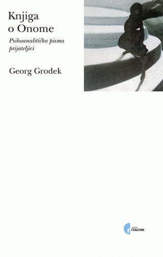 knjiga o onome psihoanalitička pisma prijateljici georg grodek 