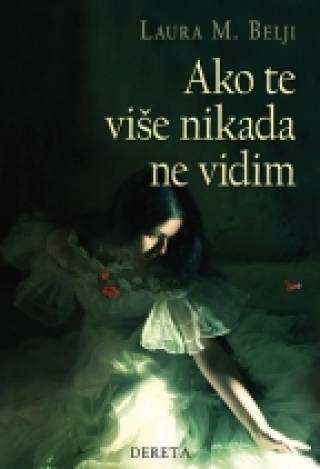 ako te više nikada ne vidim laura m belji 