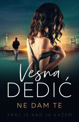 ne dam te vesna dedić 
