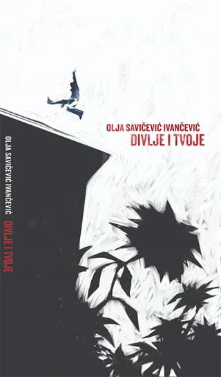 divlje i tvoje olja savičević ivančević 