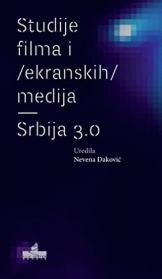 studije filma i ekranskih medija srbija 3 0 nevena daković 