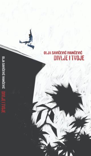 divlje i tvoje olja savičević ivančević 