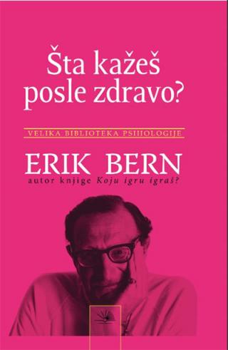 šta kažeš posle zdravo erik bern 