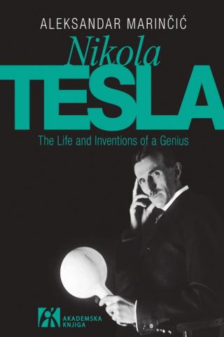 nikola tesla the life and inventions of a genius aleksandar marinčić 