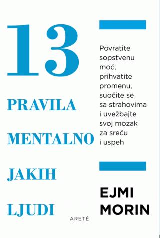 13 pravila mentalno jakih ljudi ejmi morin 