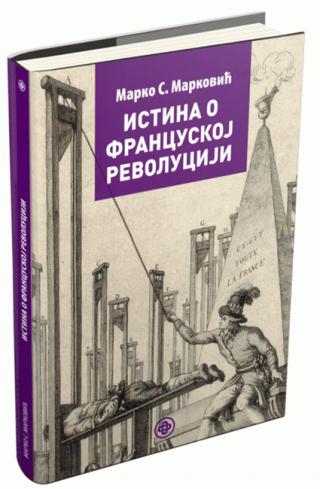 istina o francuskoj revoluciji marko s marković 