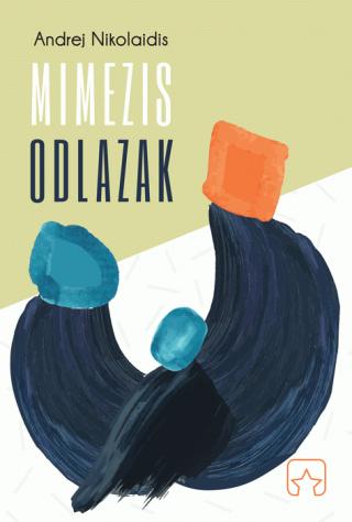 mimezis odlazak andrej nikolaidis 