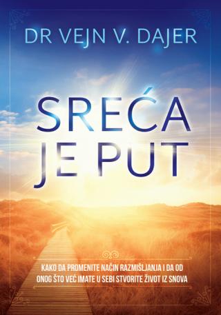 sreća je put vejn dajer 