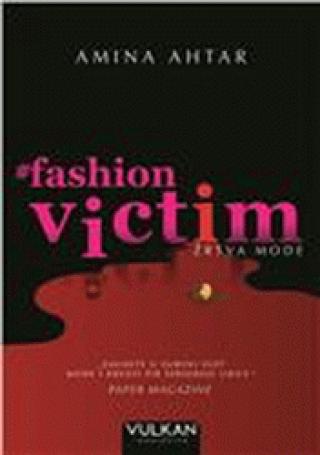 fashionvictim žrtva mode amina akhtar 