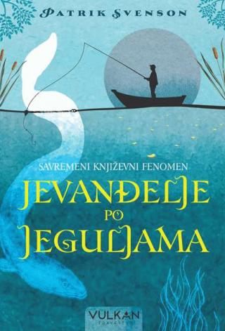 jevanđelje po jeguljama patrik svenson 