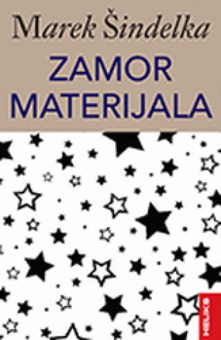 zamor materijala marek šindelka 