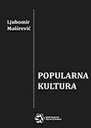 popularna kultura ljubomir maširević 