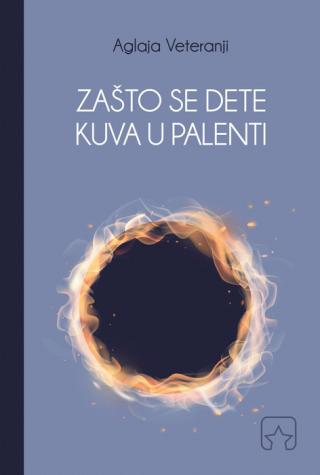 zašto se dete kuva u palenti aglaja veteranji 