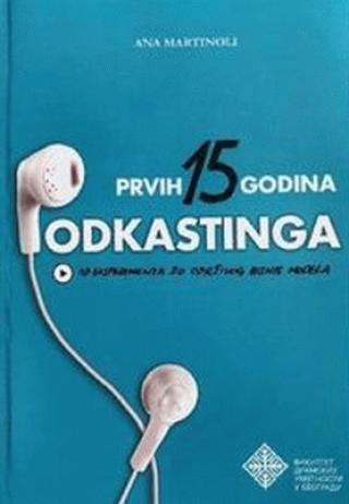 prvih 15 godina podkastinga ana martinoli 