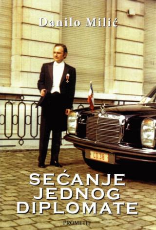sećanje jednog diplomate danilo milić 