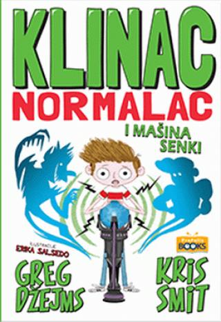 klinac normalac i mašina senki greg džejms kris smit 