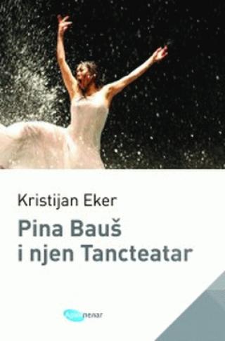 pina bauš i njen tancteatar kristijan eker 