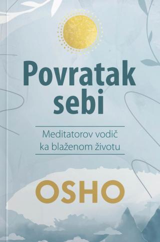 povratak sebi meditatorov vodič ka blaženom životu osho 