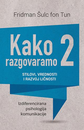 kako razgovaramo 2 stilovi, vrednosti i razvoj ličnosti fridman šulc fon tun 