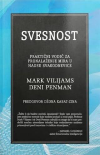 svesnost praktični vodič za pronalaženje mira u haosu svakodnevnice deni penman mark vilijams 