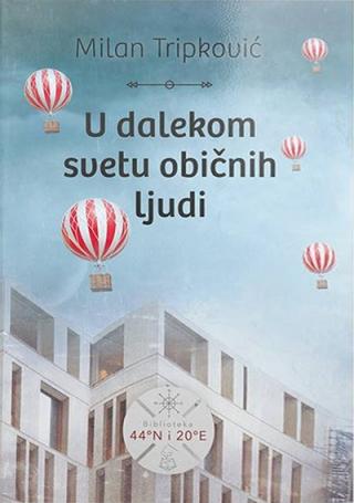 u dalekom svetu običnih ljudi milan tripković 