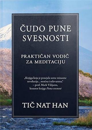 čudo pune svesnosti praktičan vodič za meditaciju tič nat han 