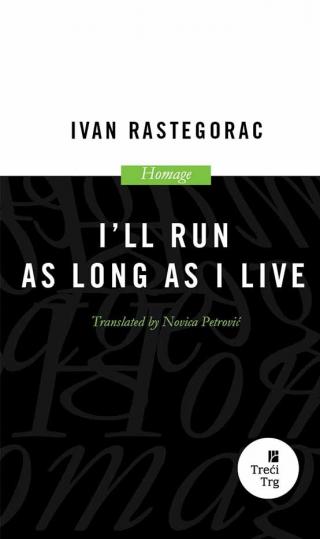 i ll run as long as i live ivan rastegorac 