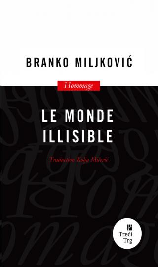le monde illisible branko miljković 